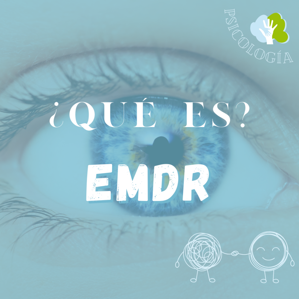 TERAPIA EMDR ¿Crees que no has resuelto alguno de los momentos más difíciles de vida?